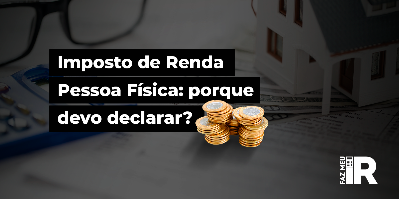 Quem deve declarar imposto de renda este ano?